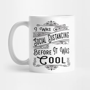 Social distancing before it was cool Mug